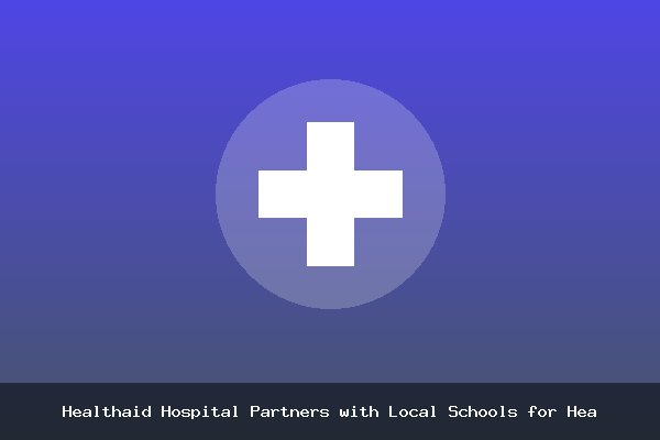 Healthaid Hospital Partners with Local Schools for Health Awareness Program